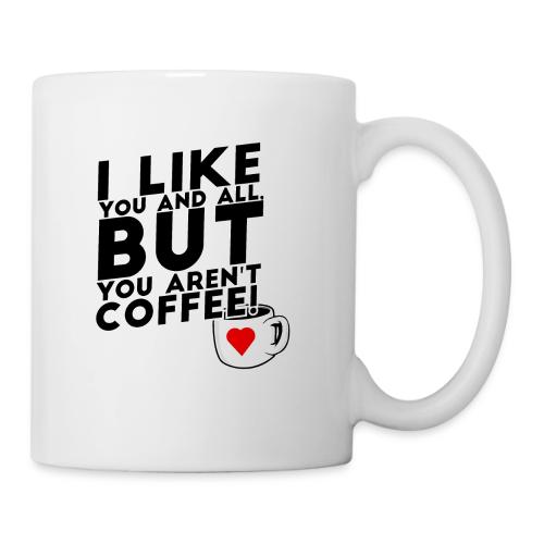 I like you, but... - Coffee/Tea Mug