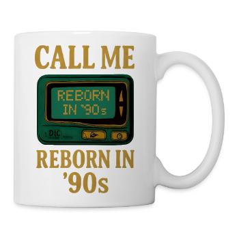 Call Me Reborn in 90s - Coffee/Tea Mug - white - Right