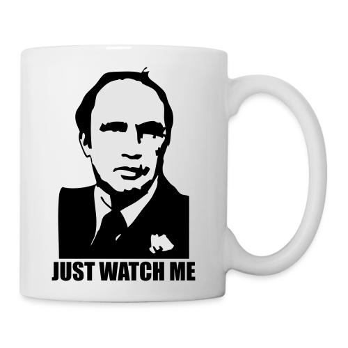 Just Watch Me - Coffee/Tea Mug