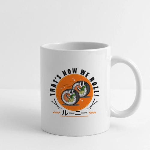 Thats how we roll - Coffee/Tea Mug