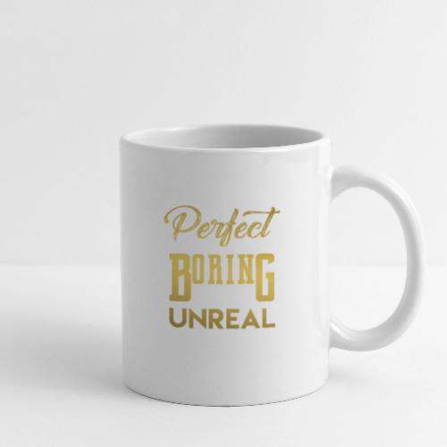 PERFECT IS BORING - Coffee/Tea Mug