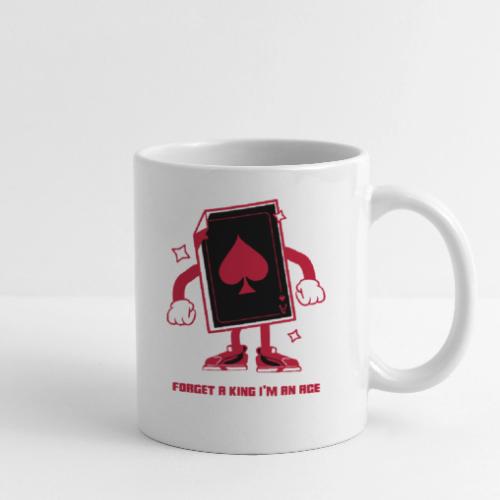 Forget A King I'm An Ace - Coffee/Tea Mug