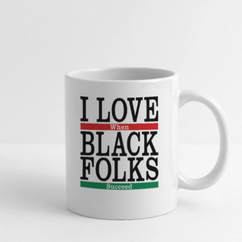 I Love Black Folks - Coffee/Tea Mug