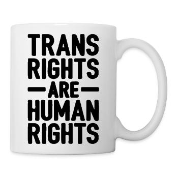 Trans Rights Are Human Rights - Coffee/Tea Mug - white - Right