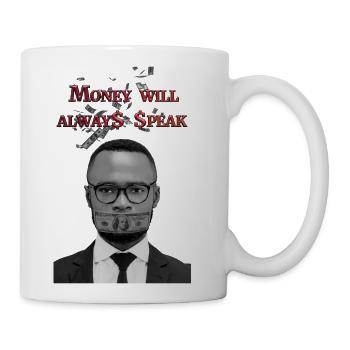 Money will always speak - Coffee/Tea Mug - white - Right