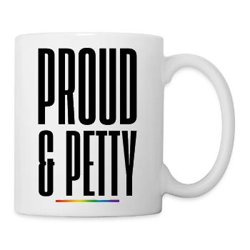 Proud & Petty LGBTQ Pride Shirt – Funny Queer Prid - Coffee/Tea Mug - white - Right
