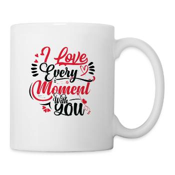 I LOVE EVERY MOMENT WITH YOU - Coffee/Tea Mug - white - Right