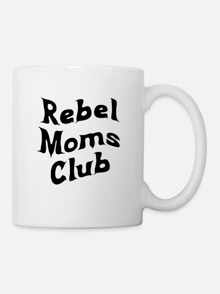 Rule Breaker Mom: Join the Rebel Moms Club - Coffee/Tea Mug - white