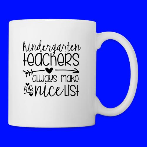Kindergarten Teachers Always Make the Nice List - Coffee/Tea Mug
