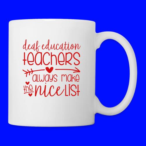 Deaf Ed Teachers Always Make the Nice List - Coffee/Tea Mug