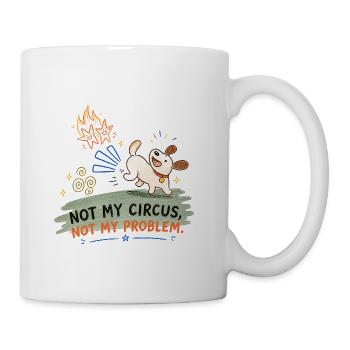 Not My Circus Not My Problem Dog - Coffee/Tea Mug - white - Right