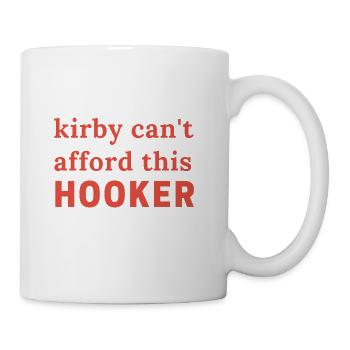 kirby can't afford this hooker - Coffee/Tea Mug - white - Right