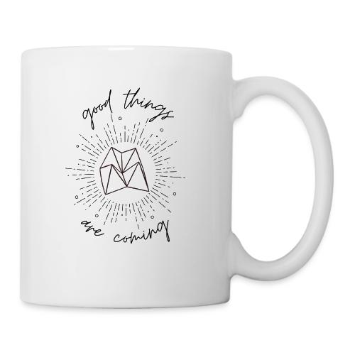Good Things Are Coming - Coffee/Tea Mug