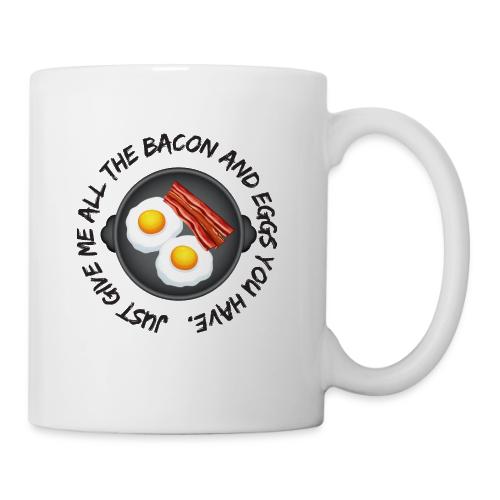 All of the Bacon and Eggs - Coffee/Tea Mug