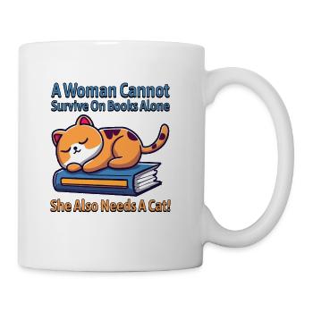 A Woman Cannot Survive On Books Alone - Coffee/Tea Mug - white - Right