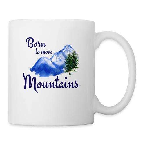 Born to move mountains - Coffee/Tea Mug