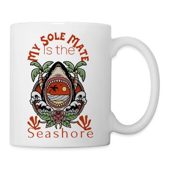 My Sole Mate Is the Seashore - Coffee/Tea Mug - white - Right