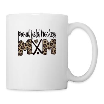 Proud Field Hockey Mom Of A Field Hockey Player - Coffee/Tea Mug - white - Right