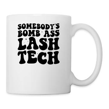 Somebody's Bomb Ass Lash Tech - Coffee/Tea Mug - white - Right