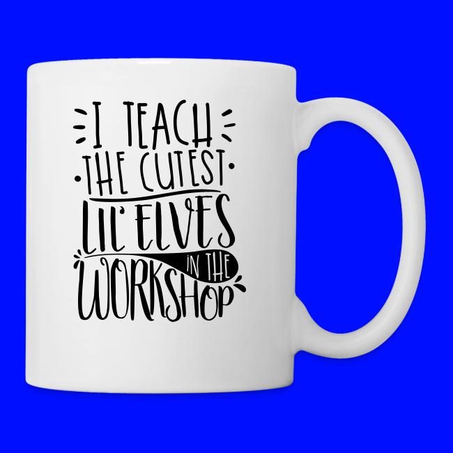 I Teach the Cutest Lil' Elves in the Workshop