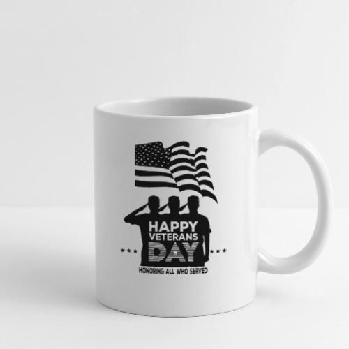 Happy Veterans Day Honoring All Who Served - Coffee/Tea Mug