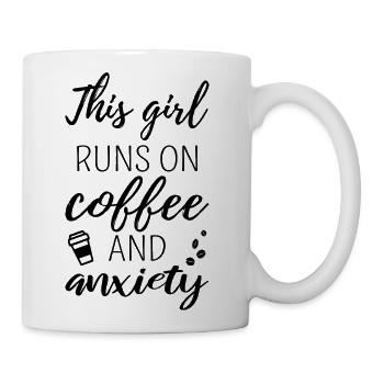 This Girl Runs On Coffee And Anxiety Ii - Coffee/Tea Mug - white - Right