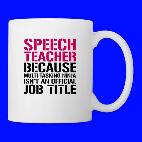 Speech Teacher Ninja Funny Teacher T-Shirts - Coffee/Tea Mug