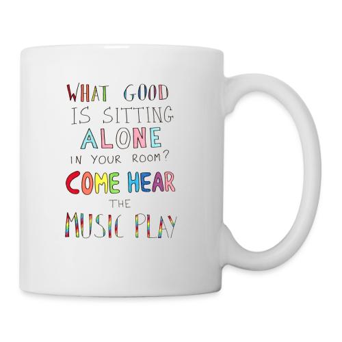 What Good is Sitting Alone in your Room? - Coffee/Tea Mug