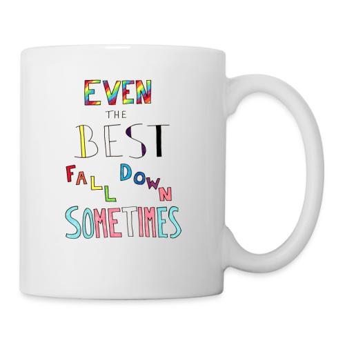 Even The Best Fall Down Sometimes - Coffee/Tea Mug