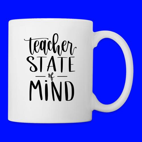 Teacher State of Mind Fun Teacher T-Shirts - Coffee/Tea Mug