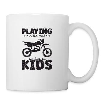 Playing in the mud isn't just for kids - mud - Coffee/Tea Mug - white - Right