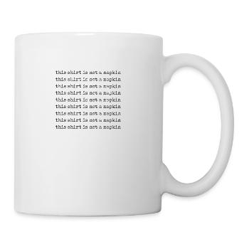 This is not a Napkin - Messy People - Foodie - Coffee/Tea Mug - white - Right