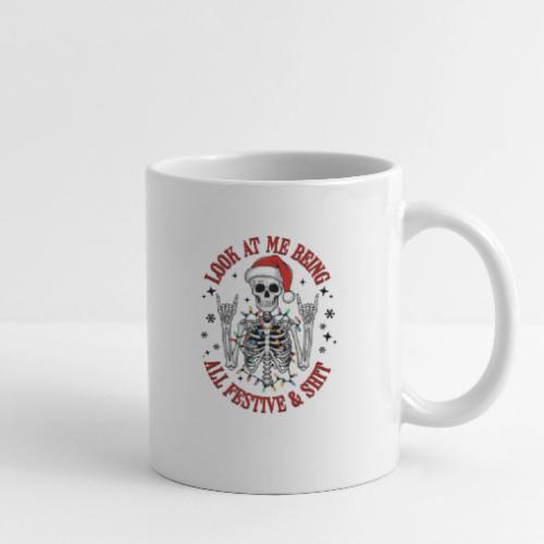 Christmas - Look At Me Being All Festive And Shit - Coffee/Tea Mug