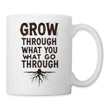 Grow Through What You Go Through - Coffee/Tea Mug - white - Right