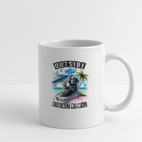 Outside Against my Will - Coffee/Tea Mug