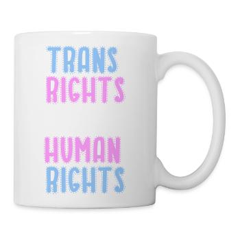 trans rights are human rights - Coffee/Tea Mug - white - Right