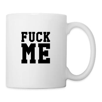 Fuck me - Coffee/Tea Mug - white - Right