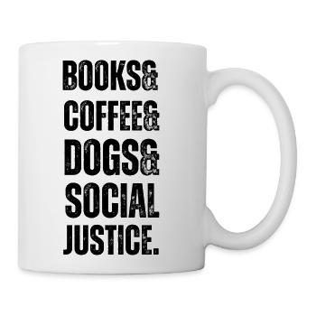 Books Coffee Dogs Social Justice Books And Coffee - Coffee/Tea Mug - white - Right