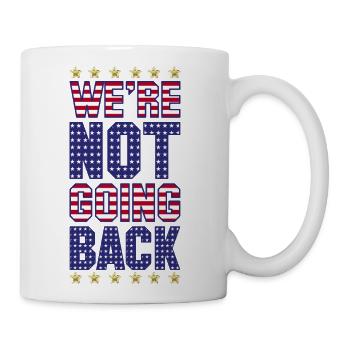 We're not going back - Kamala Harris 2024 Election - Coffee/Tea Mug - white - Right
