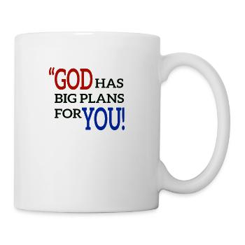 GOD HAVE BIG PLANS FOR YOU - Coffee/Tea Mug - white - Right