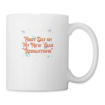 First Day on New Year Resolutions Funny Motivation - Coffee/Tea Mug - white - Right