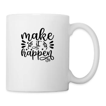 Make It Happen - Coffee/Tea Mug - white - Right