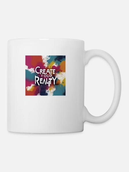 Create Your Reality - Coffee/Tea Mug - white