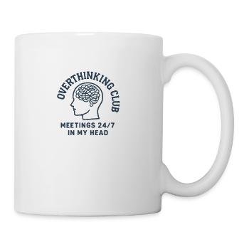 Overthinking Club – Meetings 24/7 in My Head Desig - Coffee/Tea Mug - white - Right