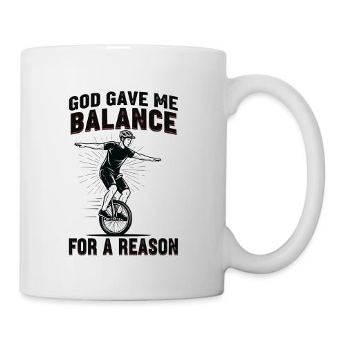 God Gave Me Balance for a Reason - Coffee/Tea Mug