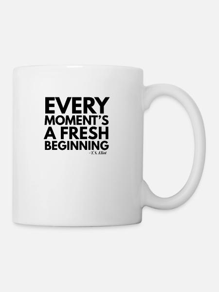 Every moments a fresh begining - Coffee/Tea Mug - white