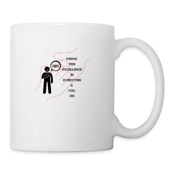 Strive for excellence in everything you do - Coffee/Tea Mug - white - Right