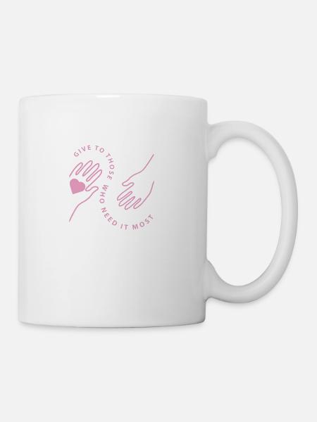 Give to those who need it most - Coffee/Tea Mug - white