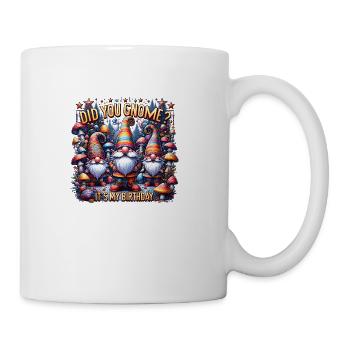 Did You Gnome ? It's My Birthday - Coffee/Tea Mug - white - Right