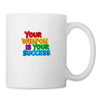 Your weapon is your success - colorful design - Coffee/Tea Mug - white - Right